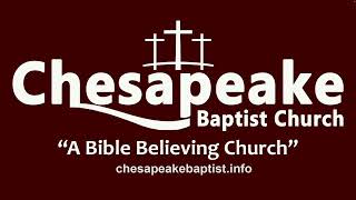 Sunday 1100 AM Service  1724  Chesapeake Baptist  Pastor Matt Nettesheim [upl. by Mcnally]