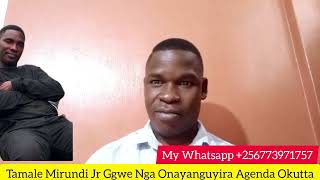 Tamale Mirundi Jr Okuwemula Mzei Magala Nga Tekijja Kuyamba [upl. by Nesbitt]