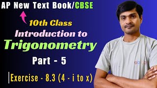 Introduction to Trigonometry Part  5 I Exercise  83 4  i to x I10th Class I AP New CBSE [upl. by Eylrahc]