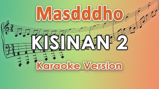 Masdddho  Kisinan 2 Karaoke Lirik Tanpa Vokal by regis [upl. by Lia]