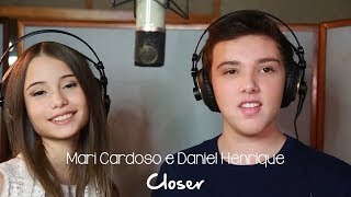 Mari Cardoso e Daniel Henrique  Closer cover Chainsmokers feat Hasley [upl. by Ahsenrat]