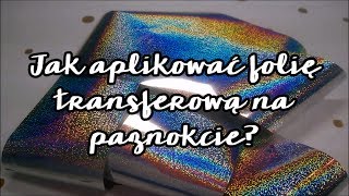 Jak aplikować folię transferową na paznokcie [upl. by Wing]