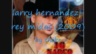 larry hernandezrey midas [upl. by Yemar]