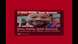 Don Pollo Ahh Sound feat Don Pollo [upl. by Ardnuhsed]