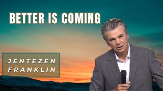 Better is Coming  How to Find Hope in Your Darkest Days Jentezen Franklin [upl. by Gussy]