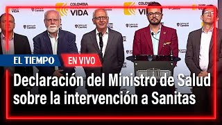 Declaración del Ministro de Salud sobre la intervención a la EPS Sanitas [upl. by Chadd436]