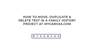 Text Editing Move Duplicate and Delete Text in a Family History Project  MyCanvas [upl. by Rask32]