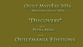 Quilt Mystère Quiltmania 2016  quotDiscoveryquot de Petra Prins Partie 3 FR [upl. by Notlef]