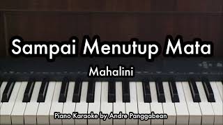 Sampai Menutup Mata  Mahalini  Piano Karaoke by Andre Panggabean [upl. by Tarabar839]