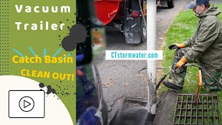 Catch Basin Clean Out  Vacuum Trailer  CT Stormwater [upl. by Ydner]