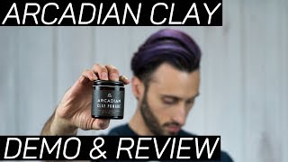 Arcadian Clay Pomade  DEMO amp REVIEW  Clay Hype Justified [upl. by Ahsoek614]