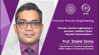 Lecture 28  Chemical reaction engineering in polymers Addition ChainGrowth PolymerizationI [upl. by Nywg260]