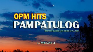 OPM HITS MEDLEY 2024 Lyrics Pampatulog Relaxing English Love Song [upl. by Lecram889]