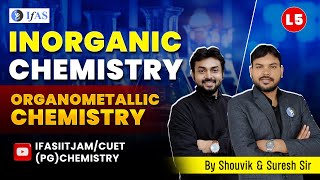 Inorganic Chemistry  Organometallic Chemistry  IIT JAM  CUET PG 2025 Chemistry  Lecture 5 [upl. by Butterfield252]