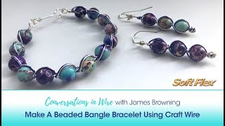 Conversations In Wire with James Browning Make A Beaded Bangle Bracelet Using Craft Wire [upl. by Chloette28]