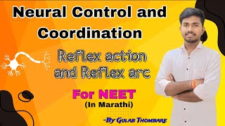 Neural Control and CoordinationReflex action and Reflex arcFor NEETMarathi mediumGulab Thombare [upl. by Ahsets416]