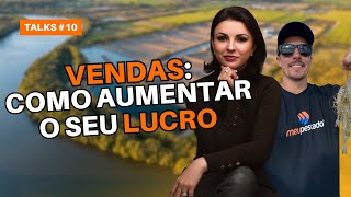 Meu Pescado Talks 10  Vendas como aumentar o seu lucro [upl. by Yrehcaz]