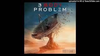 Lana Del Rey  Video Games 3 Body Problem Version Unofficial [upl. by Yrocaj415]