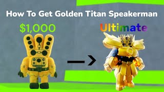 How To Get Golden Titan Speakerman In Toilet Tower Defense [upl. by Silera419]