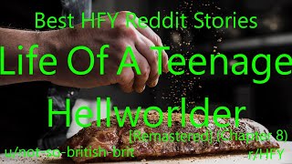 Best HFY Reddit Stories Life Of A Teenage Hellworlder Remastered Chapter 8 [upl. by Ahtelat869]