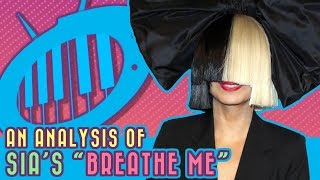 Sia’s “Breathe Me” An Analysis of One of My Favorite Songs [upl. by Ignace445]