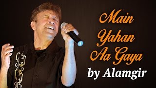 Alamgir Songs  Main Yahan Aa Gaya  Top Pop Songs [upl. by Toole]