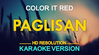 PAGLISAN  Color It Red KARAOKE Version [upl. by Ethelstan50]