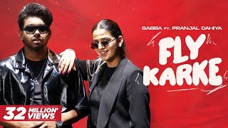 Pranjal dahiya new song  Karke fly aava  Sabba ft jasmeen akhtar  latest punjabi songs 2024 [upl. by Sayette885]