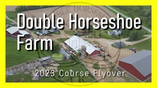 Double Horseshoe Farm Course Flyover  2023  Lacon IL [upl. by Baptlsta]