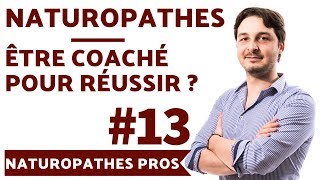 Naturopathes  Fautil Être Coaché pour Réussir  📈🏆 Vivre du Métier de Naturopathe Conseil 13 [upl. by Martreb]