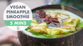 Pineapple Smoothie Bowl Recipe ☽ Vegan Smoothie Recipe With Coconut Milk [upl. by Esra593]