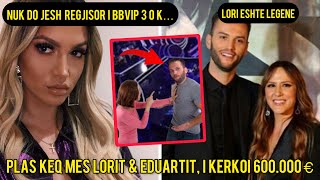 Plas sherri mes Eduartit amp Lori Hoxhës  I kërkoi 600000 euro për të qenë regjisor i BBVIP 3 [upl. by Eittah199]