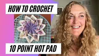 Crochet Hot Pad Tutorial  10 Point Star Hot Pad  Step By Step [upl. by Leerzej79]