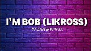 IM BOBLIKROSS  Yazan amp Wirsa Official Video Free Copyright [upl. by Madian690]