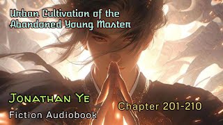 Chapter 201210  Urban Cultivation of the Abandoned Young Master  Jonathan Ye  Fiction AudioBooks [upl. by Adev]