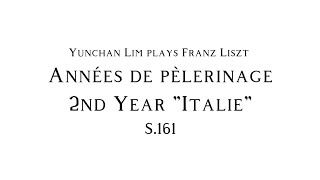 Franz Liszt  Années de pèlerinage 2nd Year quotItaliequot S161 Yunchan Lim [upl. by Eiblehs]