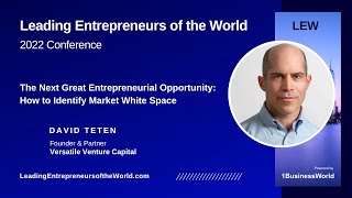 The Next Great Entrepreneurial Opportunity How to Identify Market White Space  David Teten [upl. by Ydissak]