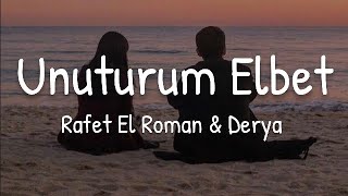 Rafet El Roman amp Derya  Unuturum Elbet LyricsEnglish Translation [upl. by Llenoil]