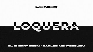 Lenier El Cherry Scom Carlos Montesquieu  Loquera Audio Oficial [upl. by Zsuedat]