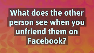 What does the other person see when you unfriend them on Facebook [upl. by Shandee]