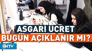 Asgari Ücret Zammı Bugün Açıklanır Mı  NTV [upl. by Aikahs471]