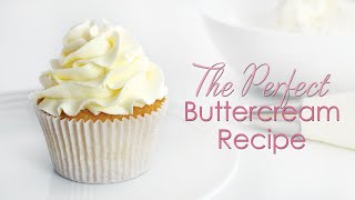 The Perfect Buttercream Recipe [upl. by Aronas62]