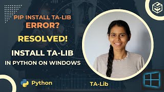 How to install TALib on Windows using pip [upl. by Rap302]