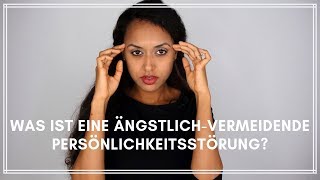 Ängstlich Vermeidende Persönlichkeitsstörung psychologisch erklärt [upl. by Enylcaj379]