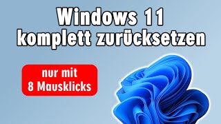 Windows 11 ganz einfach komplett zurücksetzen  neu installieren  alle Daten löschen [upl. by Lytle902]