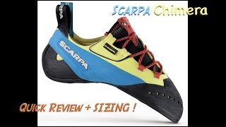 4k Scarpa Chimera Rock Climbing Shoe Quick Review  SIZING [upl. by Lebisor]