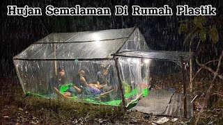 Berkemah Saat Cuaca Ekstrim Hujan Deras Sampai Pagi Bermalam Di Rumah Plastik Tanpa Tidur [upl. by Nniroc469]