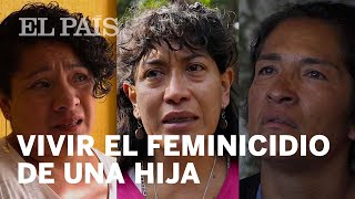 Las madres de las jóvenes asesinadas en México no pueden llorar  Internacional [upl. by Ruyle]