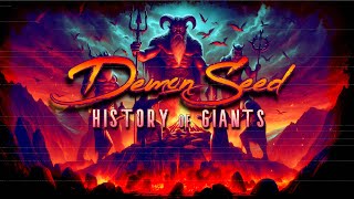 DEMON SEEDHistory of Giants [upl. by Docile]