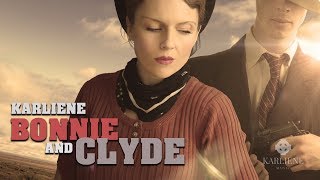 Karliene  Bonnie and Clyde [upl. by Buddy]